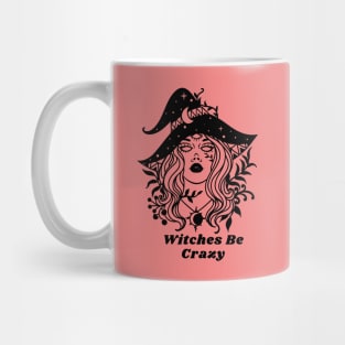 Witches Be Crazy good witches please Halloween spooky vibes Mug